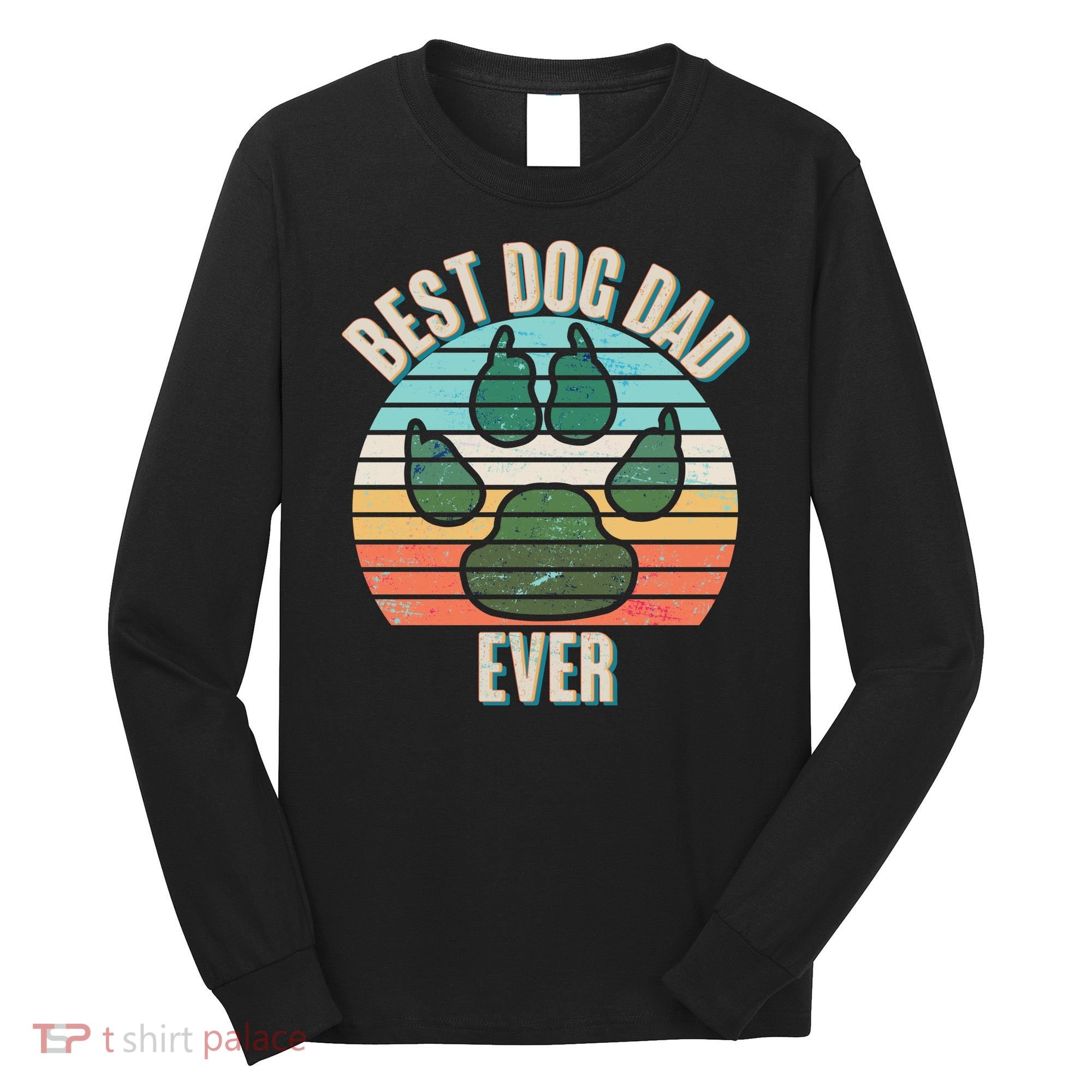 Best Dog Dad Ever Long Sleeve Shirt