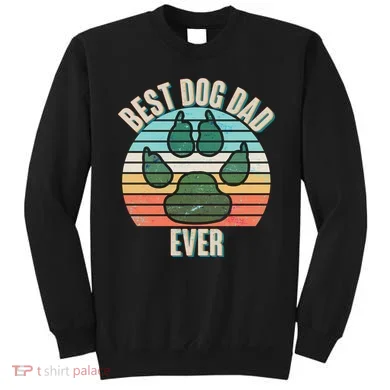 Best Dog Dad Ever Sweatshirt