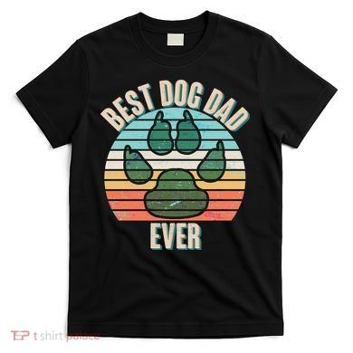 Best Dog Dad Ever T-Shirt