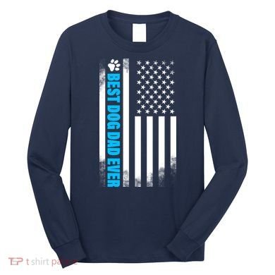 Best Dog Dad Ever American Flag Long Sleeve Shirt
