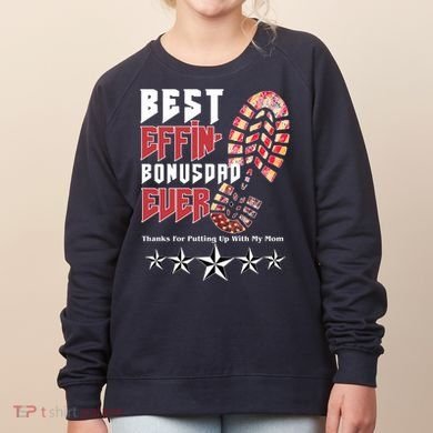 Best Effin Bonus Dad Ever Thanks For Putting With My Mom Women's Sweatshirt