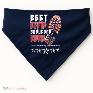 Best Effin Bonus Dad Ever Thanks For Putting With My Mom USA-Made Doggie Bandana