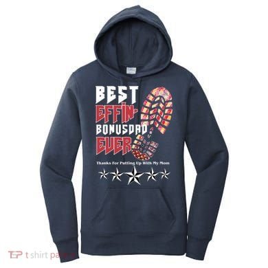 Best Effin Bonus Dad Ever Thanks For Putting With My Mom Women's Hoodie