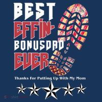 Best Effin Bonus Dad Ever Thanks For Putting With My Mom Baby Bodysuit thumb 2