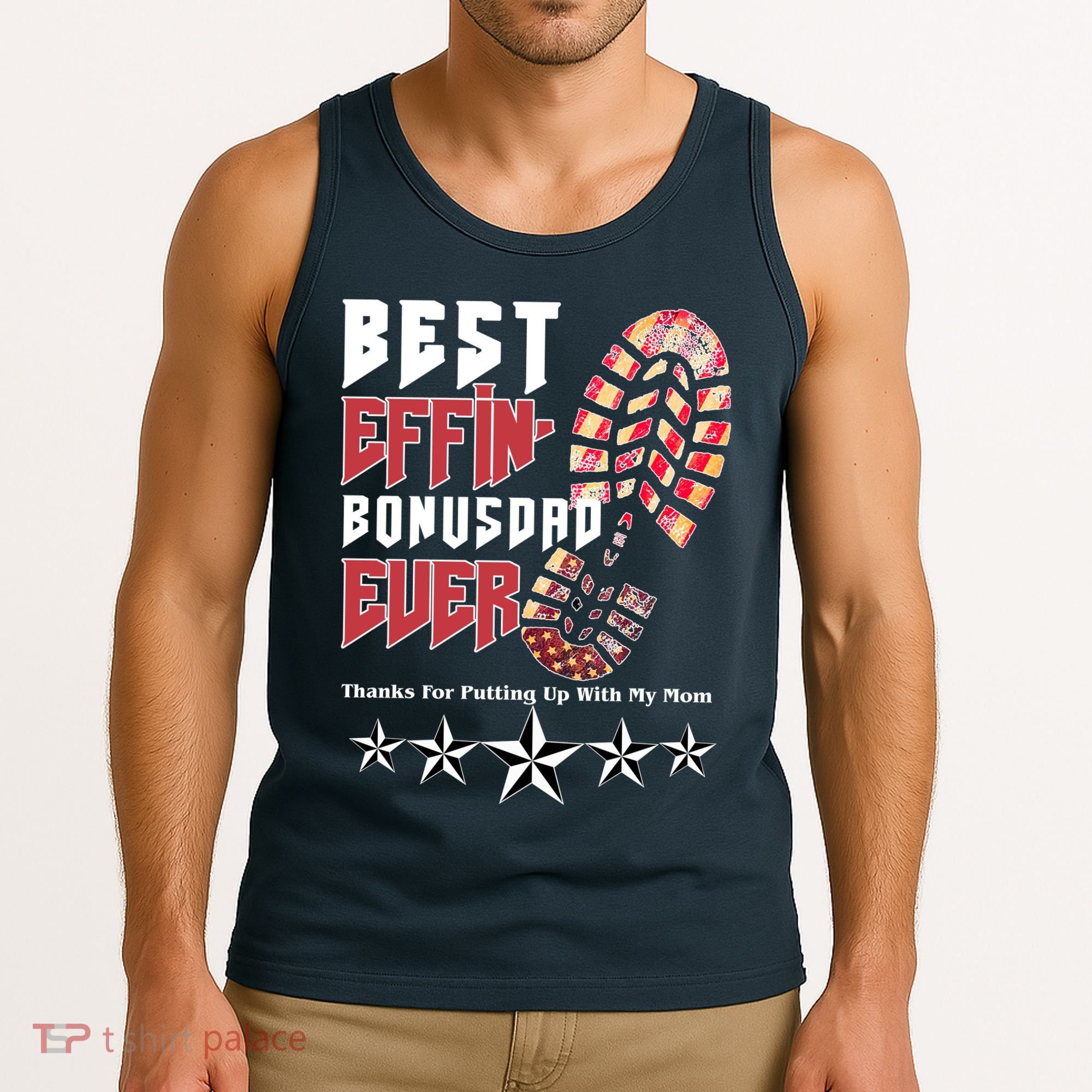 Best Effin Bonus Dad Ever Thanks For Putting With My Mom Tank Top