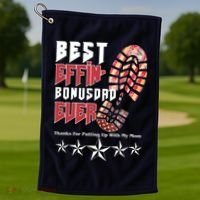 Best Effin Bonus Dad Ever Thanks For Putting With My Mom Golf Towel thumb 1