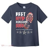 Best Effin Bonus Dad Ever Thanks For Putting With My Mom Toddler T-Shirt thumb 0
