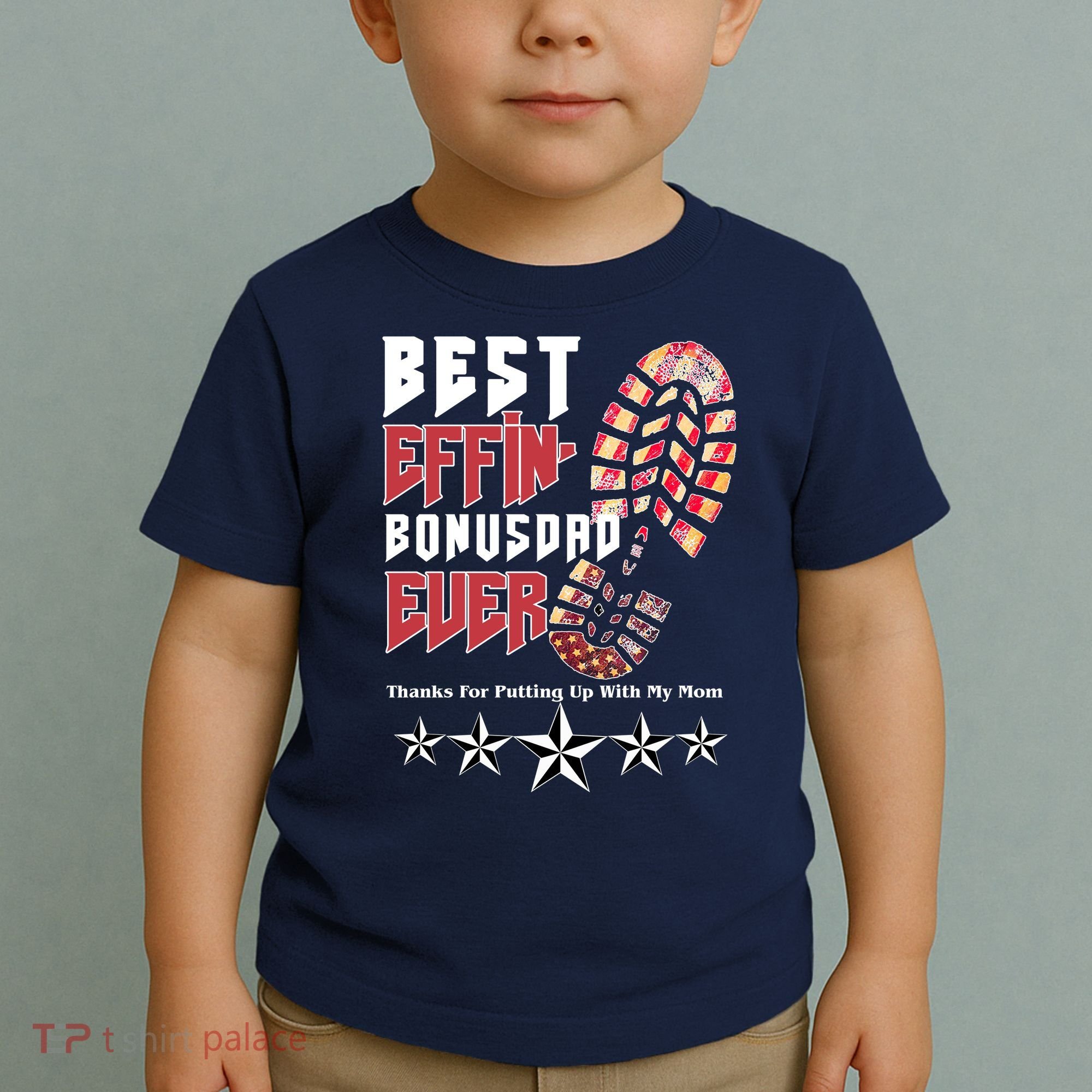 Best Effin Bonus Dad Ever Thanks For Putting With My Mom Toddler T-Shirt