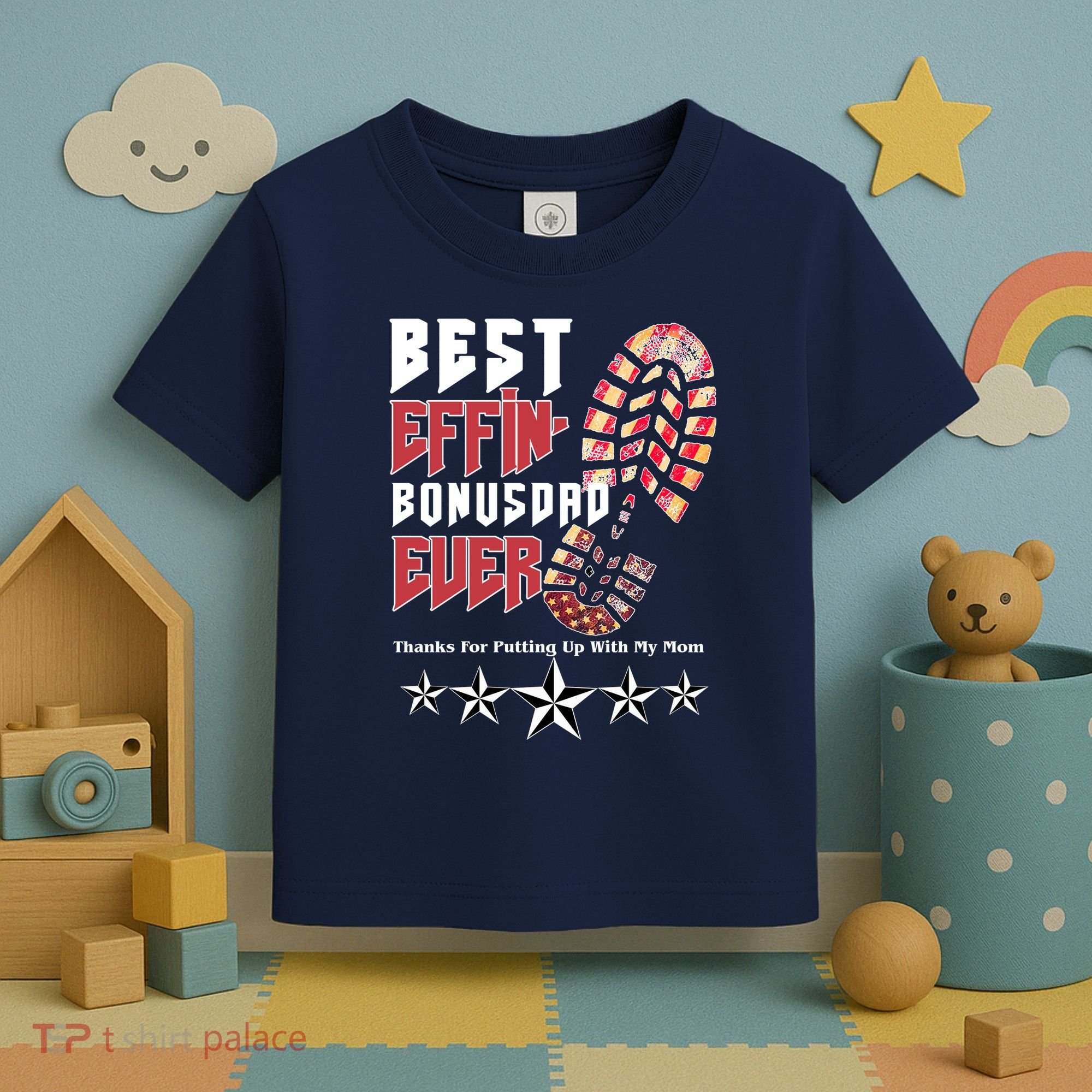 Best Effin Bonus Dad Ever Thanks For Putting With My Mom Toddler T-Shirt