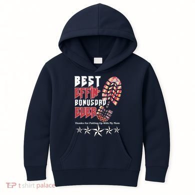 Best Effin Bonus Dad Ever Thanks For Putting With My Mom Kids Hoodie