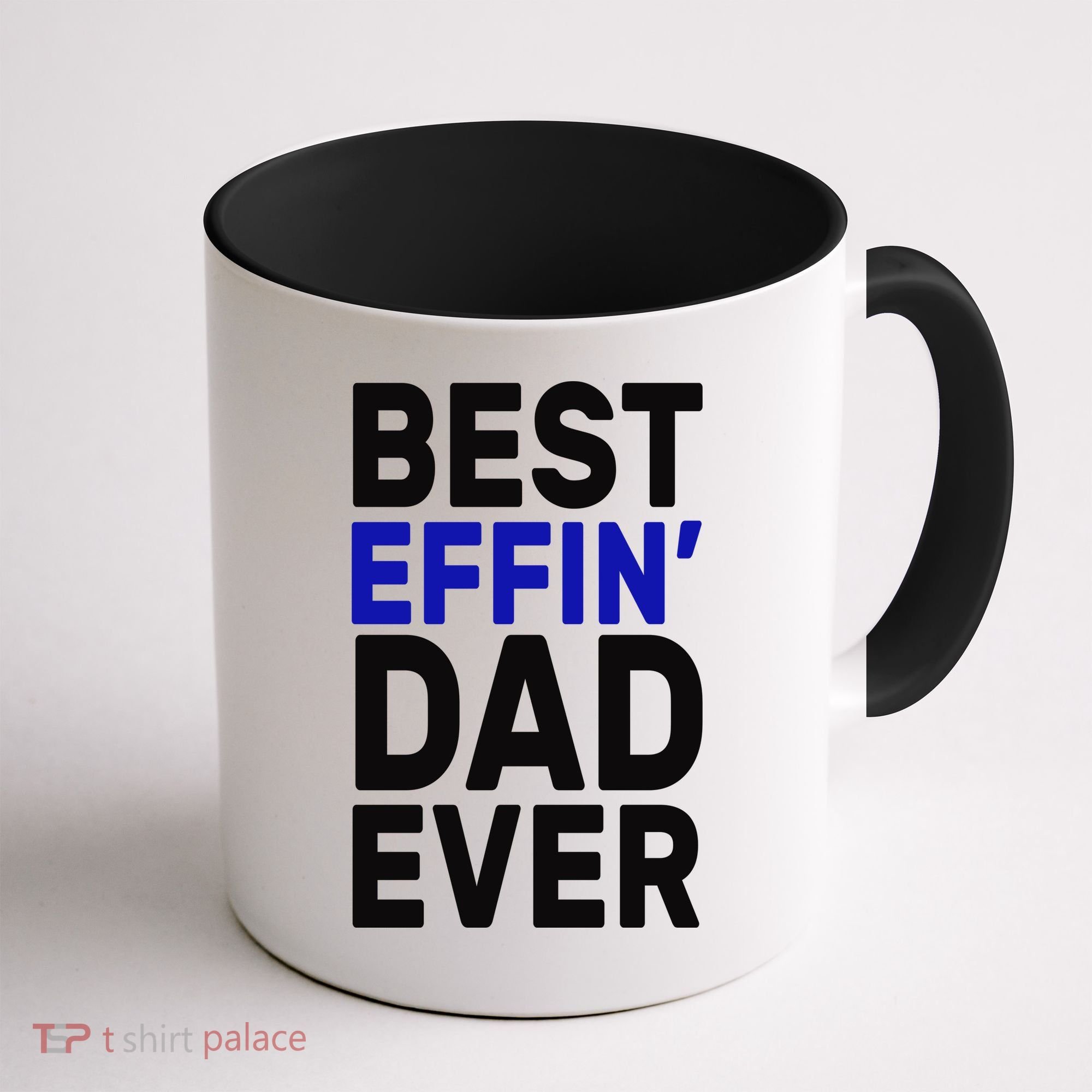 Best Effin Dad Ever Coffee Mug