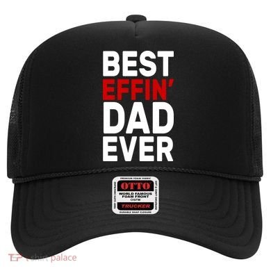 Best Effin Dad Ever Hat
