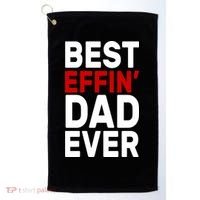 Best Effin Dad Ever Golf Towel thumb 0