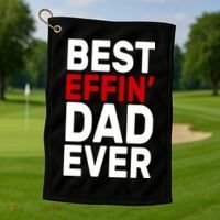 Best Effin Dad Ever Golf Towel thumb 1