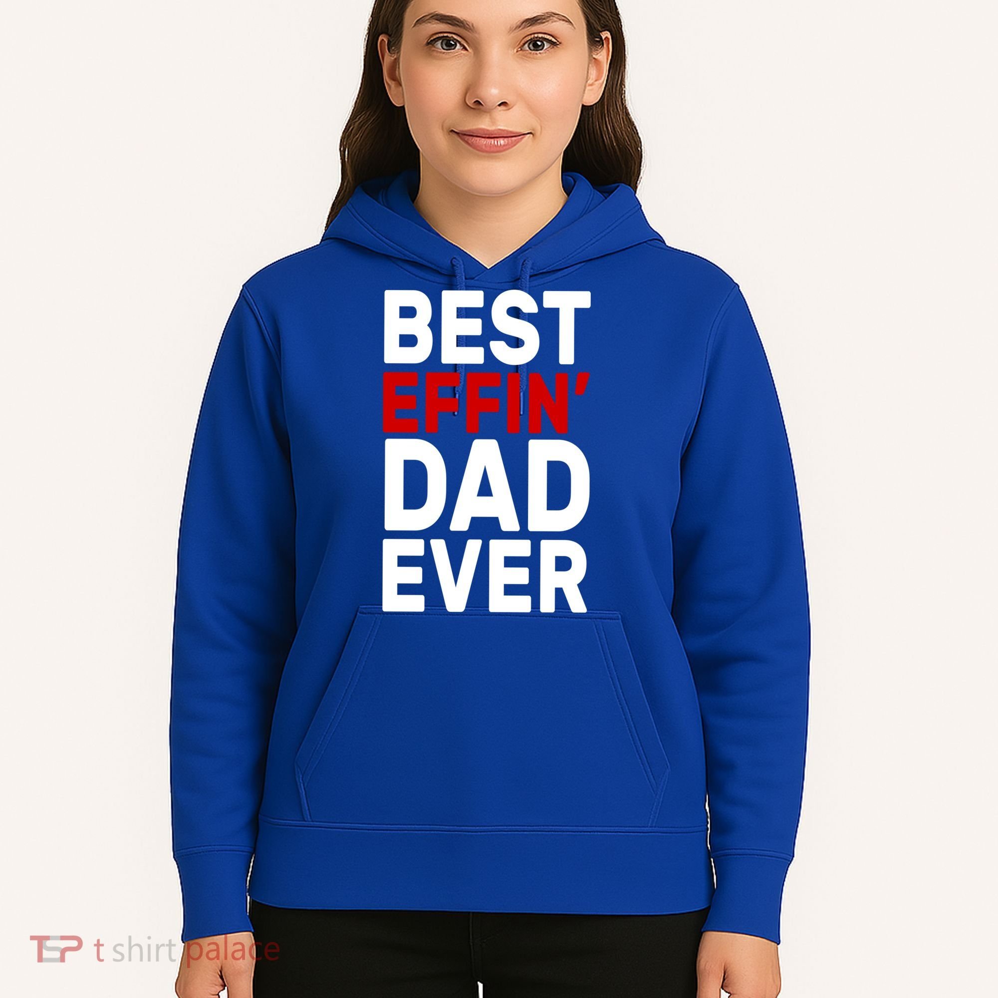 Best Effin Dad Ever Hoodie