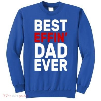 Best Effin Dad Ever Sweatshirt