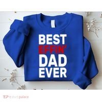 Best Effin Dad Ever Sweatshirt thumb 2