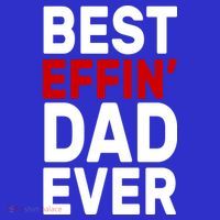 Best Effin Dad Ever Button thumb 1