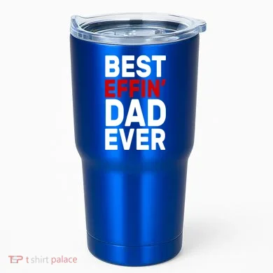 Best Effin Dad Ever Tumbler