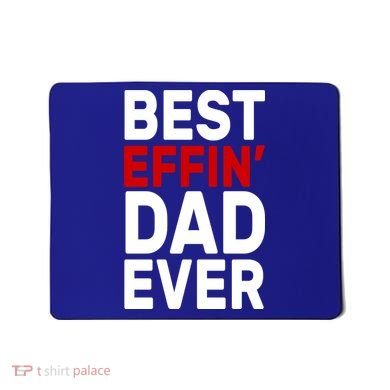 Best Effin Dad Ever Mousepad
