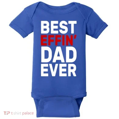 Best Effin Dad Ever Baby Bodysuit