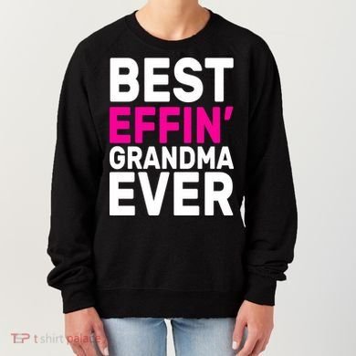 Best Effin Grandma Ever Women's Sweatshirt