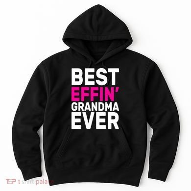 Best Effin Grandma Ever Hoodie