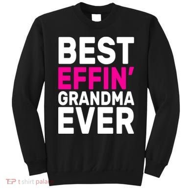 Best Effin Grandma Ever Sweatshirt