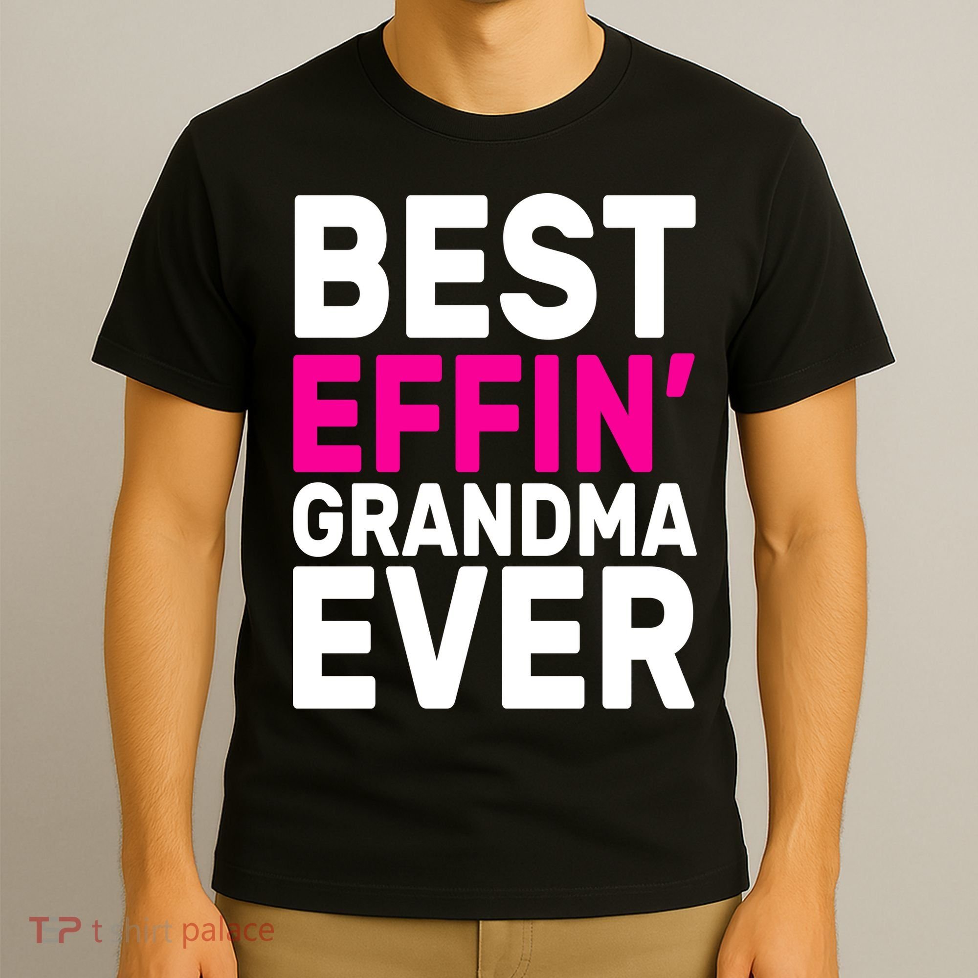 Best Effin Grandma Ever T-Shirt