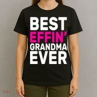Best Effin Grandma Ever T-Shirt thumb 4