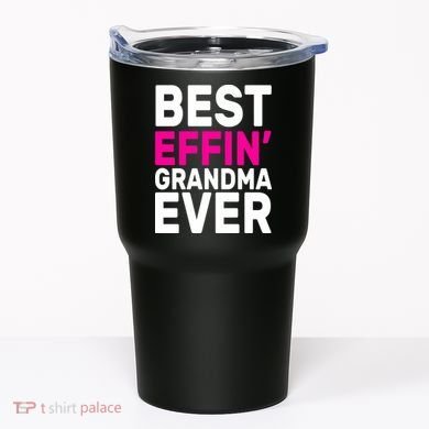 Best Effin Grandma Ever Tumbler