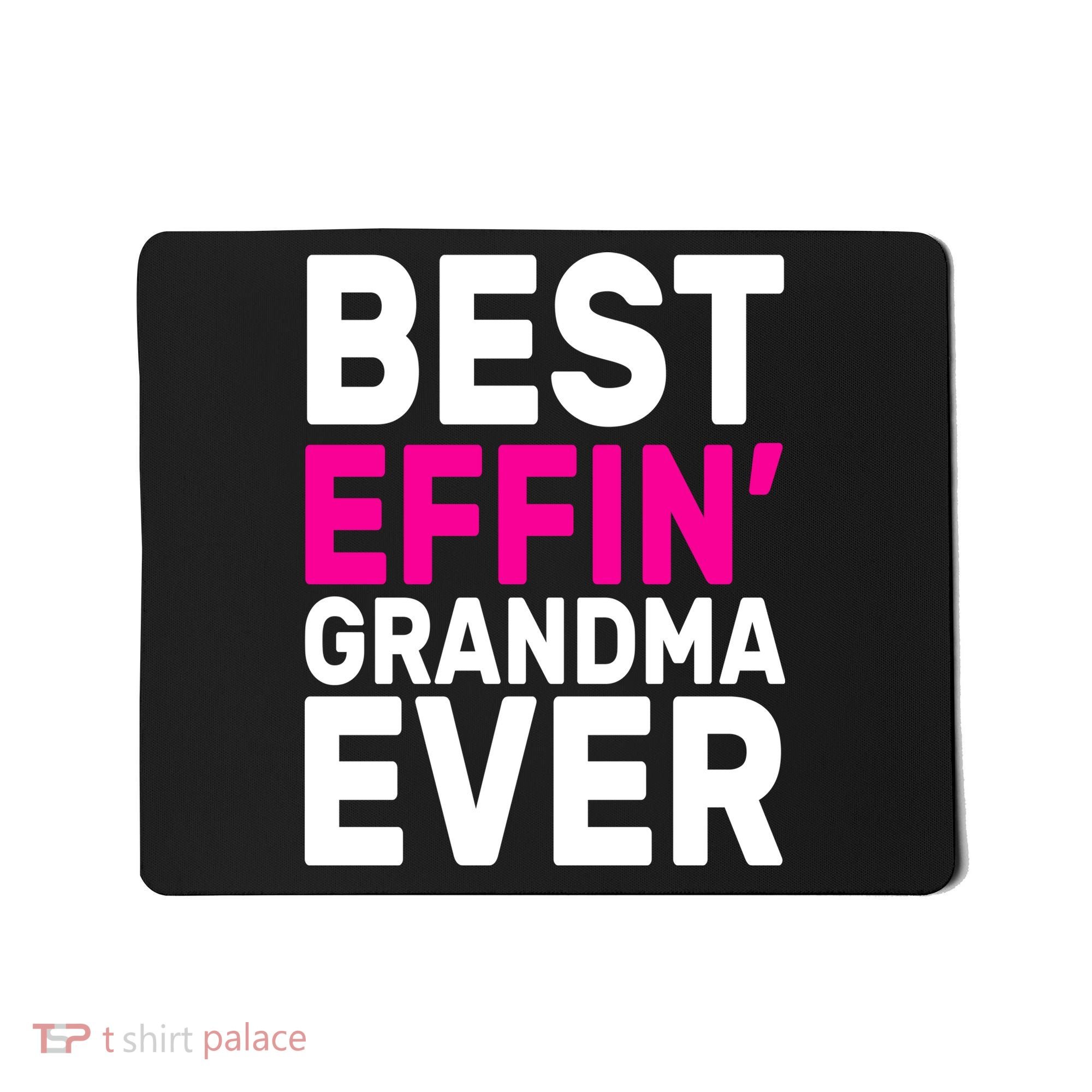 Best Effin Grandma Ever Mousepad