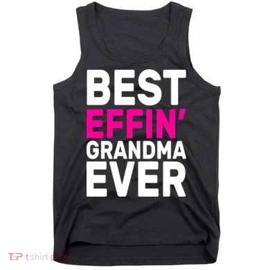Best Effin Grandma Ever Tank Top