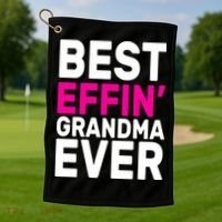 Best Effin Grandma Ever Golf Towel thumb 1