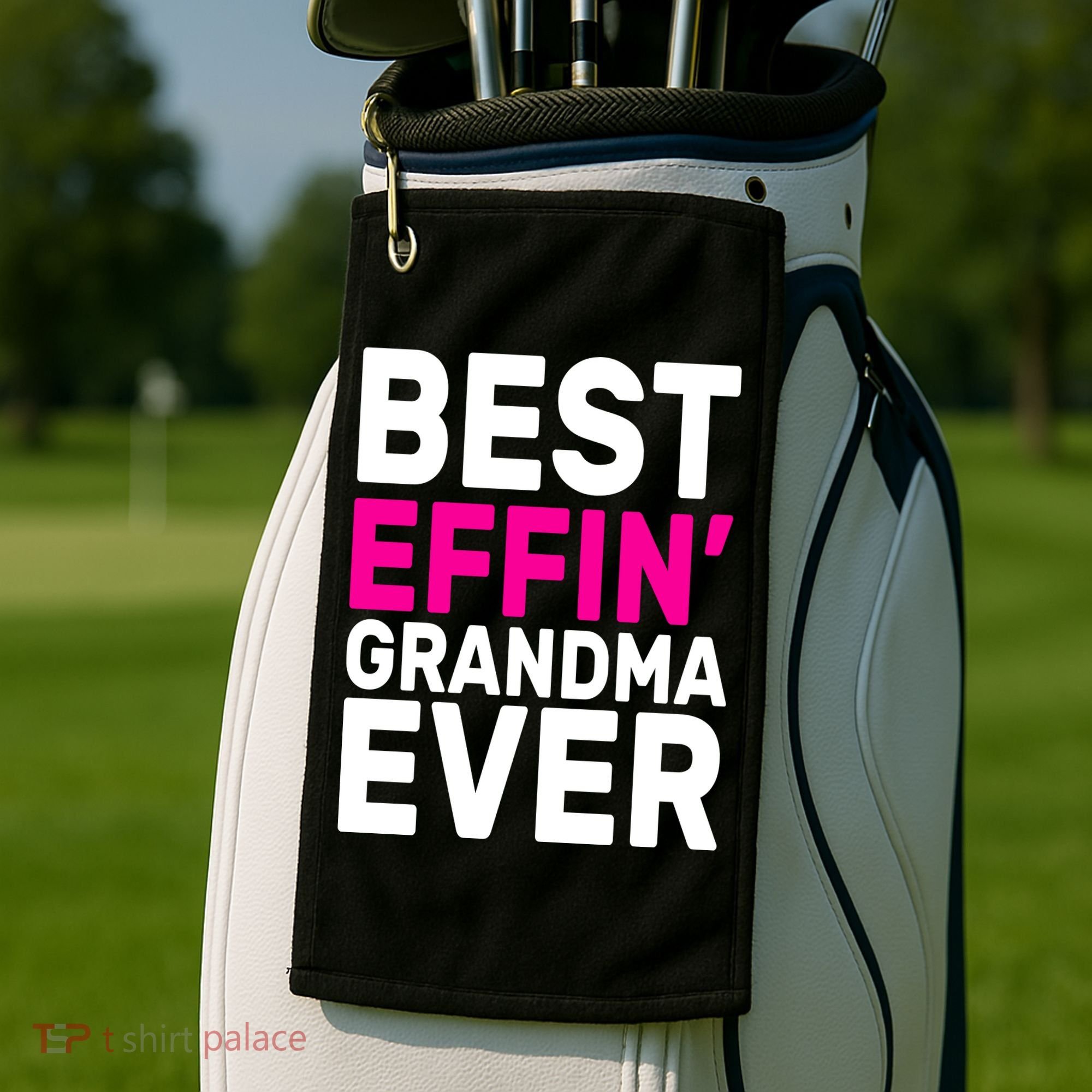 Best Effin Grandma Ever Golf Towel