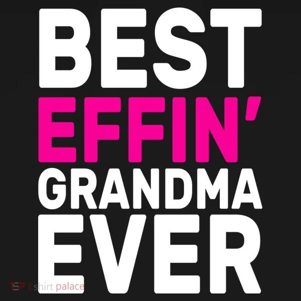 Best Effin Grandma Ever Toddler T-Shirt
