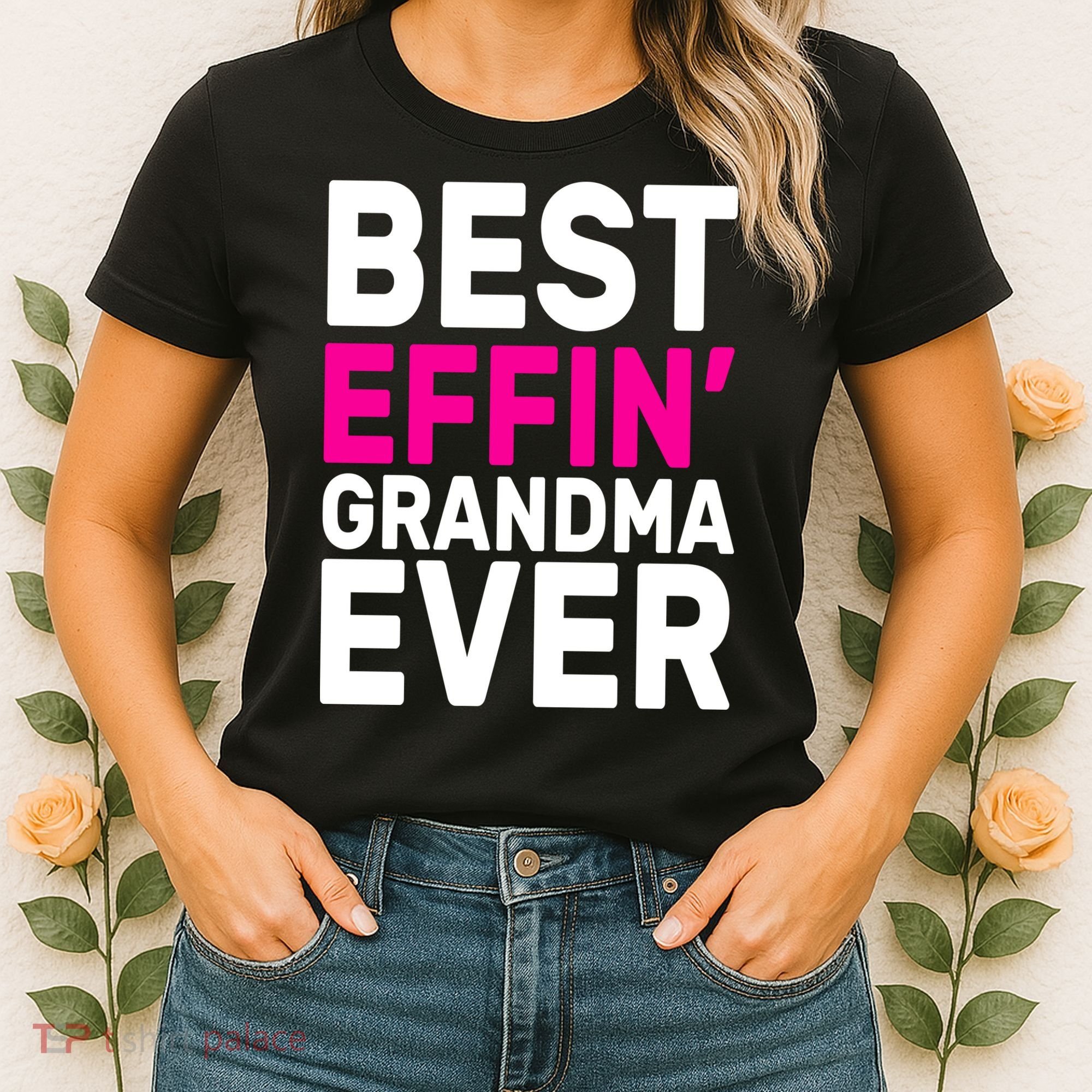 Best Effin Grandma Ever Women's T-Shirt