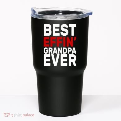 Best Effin Grandpa Ever Tumbler