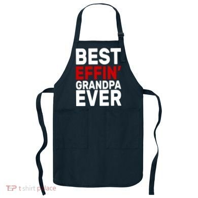 Best Effin Grandpa Ever Apron