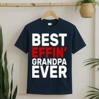Best Effin Grandpa Ever T-Shirt thumb 2