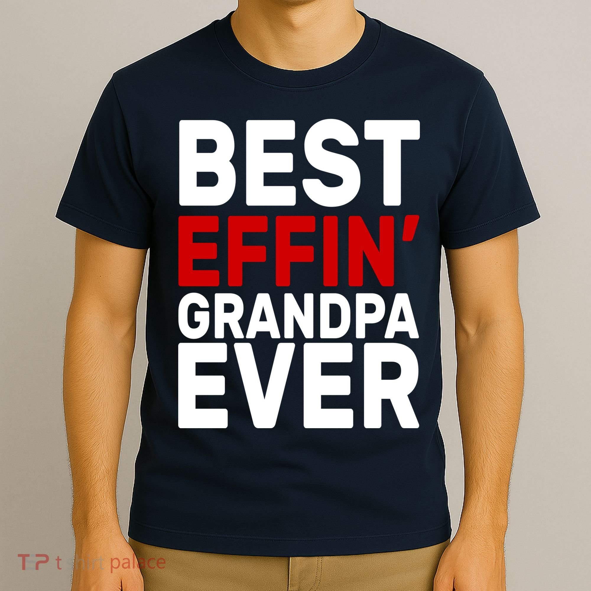 Best Effin Grandpa Ever T-Shirt
