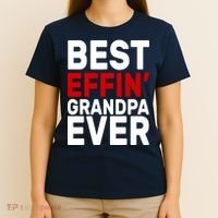 Best Effin Grandpa Ever T-Shirt thumb 4