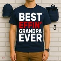 Best Effin Grandpa Ever T-Shirt thumb 6