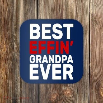 Best Effin Grandpa Ever Coaster