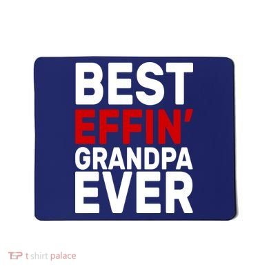 Best Effin Grandpa Ever Mousepad