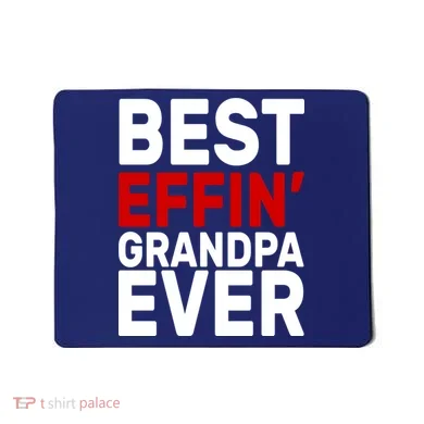Best Effin Grandpa Ever Mousepad