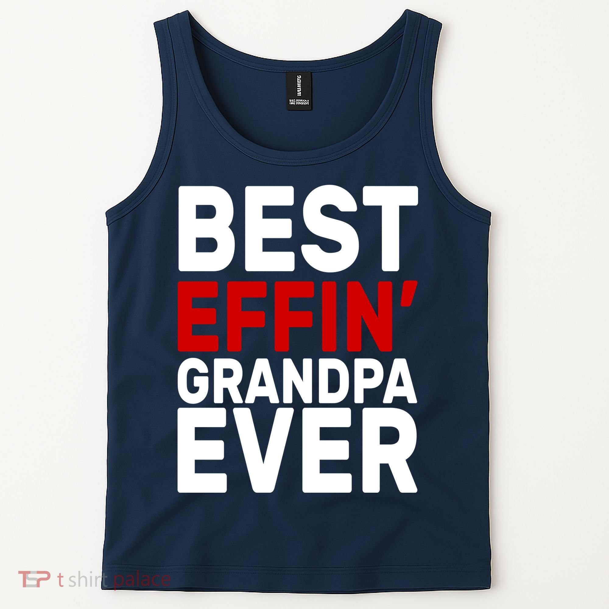 Best Effin Grandpa Ever Tank Top