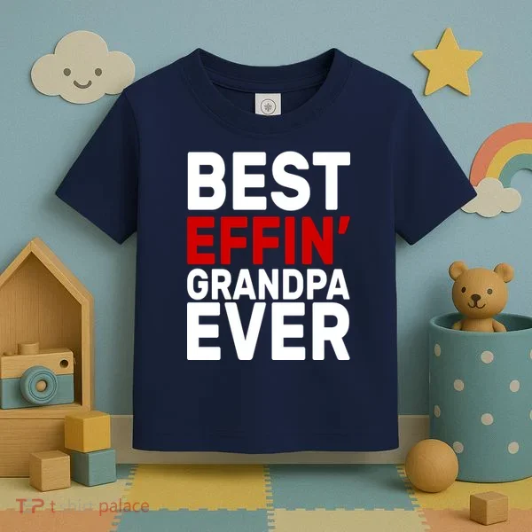 Best Effin Grandpa Ever Toddler T-Shirt
