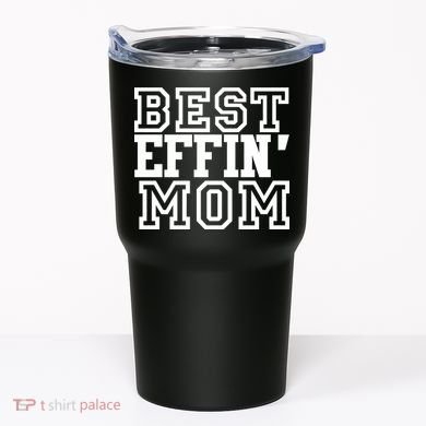 Best Effin Mom Tumbler