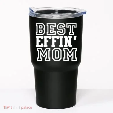 Best Effin Mom Tumbler
